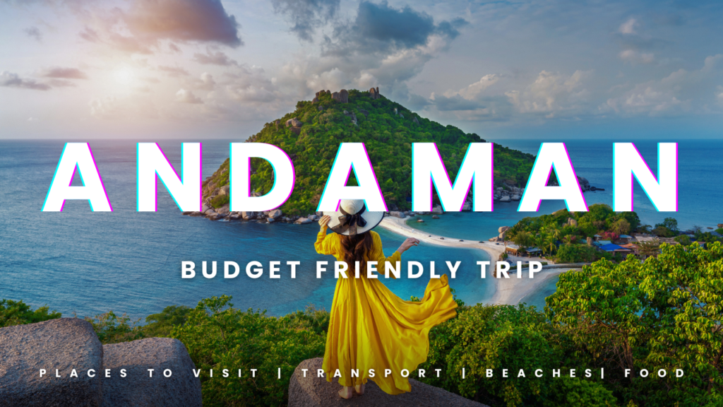 Budget Friendly Trip to Andaman with shubh andaman Holiday expert